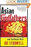 Asian Godfathers: Money and Power in...
