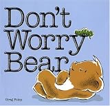 Don't Worry Bear