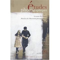 Etudes photographiques, N� 20, juin 2007 : La trame des images : Histoires de l'illustration photographique