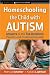 Search : Homeschooling the Child with Autism: Answers to the Top Questions Parents and Professionals Ask (Jossey-Bass Teacher)