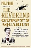 The Reverend Guppy's aquarium : how Jules Léotard, Adolphe Sax, Roy Jacuzzi and co. immortalised their names in the dictionary