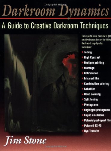 Darkroom Dynamics: A Guide to Creative Darkroom Techniques