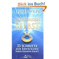 Grenzenloses Selbst: 33 Schritte zur Erweckung Ihrer inneren Kraft