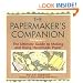 The Papermaker's Companion: The Ultimate Guide to Making and Using Handmade Paper