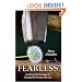 Fearless: Creating the Courage to Change the Things You Can