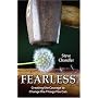 Fearless: Creating the Courage to Change the Things You Can