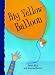 Big Yellow Balloon (Get Ready) at Amazon Books: 51ORk6RziUL._SL75_