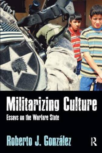 Militarizing Culture: Essays on the Warfare State