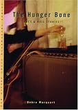 The Hunger Bone: Rock & Roll Stories