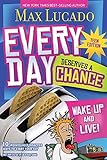 Every Day Deserves a Chance - Teen Edition: Wake Up and Live! Knowing God: Walking through the Book of Books