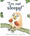 "I'm Not Sleepy!"