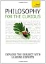 Teach Yourself Philosophy for the Curious (Teach Yourself Educational)