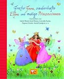 Freche Feen, zauberhafte Elfen und mutige Prinzessinnen: Gro�e Vorleseb�cher - 