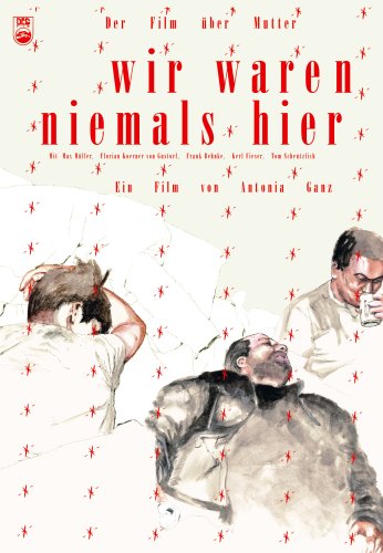 Wir waren niemals hier - Der Film über 