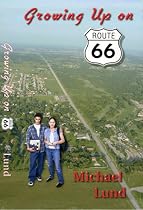 Growing Up on Route 66-From Free Kindle Books Library Click to Download Free Kindle Book -> Growing Up on Route 66