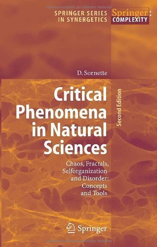 Critical Phenomena in Natural Sciences: Chaos, Fractals, Selforganization and Disorder: Concepts and Tools (Springer Series in Synergetics) 2nd (second) Edition by Sornette, Didier published by Springer (2009)