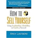 How to Sell Yourself (Using Leadership, Likability, and Luck to Succeed) (Revised) (Paperback)