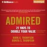 Admired: 21 Ways to Double Your Value