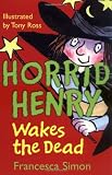 Horrid Henry Wakes the Dead