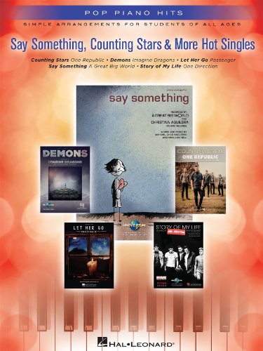 Say Something, Counting Stars & More Hot Singles - Easy Piano Songbook: Simple Arrangements for Students of All Ages (Pop Piano Hits)