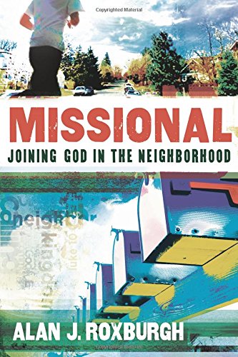 missional joining god in the neighborhood allelon missional series