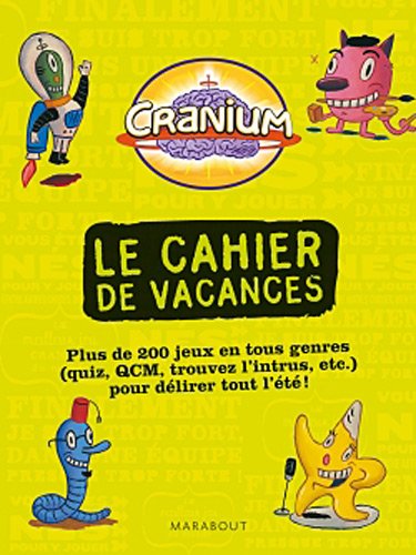 Marabout Cranium, le cahier de vacances : Plus de 200 jeux en tous genres (Quiz, QCM, trouvez l'intrus) pour d&eacute;lirer tout l'&eacute;t&eacute; !