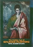 The golden age of Spanish painting : [catalogue of an exhibition held at the Royal Academy], 10 January-14 March [1976]