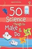 50 science things to make & do
