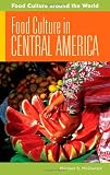 Food Culture in Central America (Food Culture around the World)