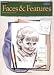 Drawing: Faces & Features (How to Draw & Paint/Art Instruction Program)