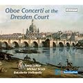 Oboe Concerti at the Dresden Court - Instrumental Music from the Pisendel Collection