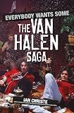 Everybody Wants Some: The Van Halen Saga