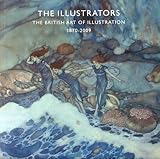 The illustrators : the British art of illustration, 1870-2009