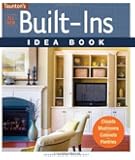 All New Built-Ins Idea Book: Closets*Mudrooms*Cabinets*Pantries (Taunton Home Idea Books)