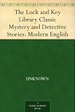The Lock and Key Library Classic Mystery and Detective Stories: Modern English