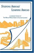 Studying Abroad/Learning Abroad: An Abridged Edition of the Whole World Guide to Culture Learning