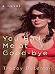 You Had Me at Good-bye