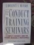 How to Conduct Training Seminars: A Complete Reference Guide for Training Managers and Professionals