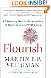 Flourish: A Visionary New Understanding of Happiness and Well-being