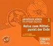 Die Reise zum Mittelpunkt der Erde - ELTERN-Edition "Abenteuer H�ren" 1. 4 CD