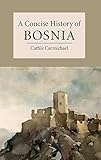 A concise history of Bosnia