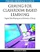 Gaming for Classroom-Based Learning: Digital Role ...
