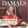 DAMALS - Geschichte zum H�ren - Rom im Barock - Die Stadt und ihre P�pste, 1 CD