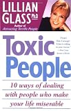 Toxic People: 10 Ways Of Dealing With People Who Make Your Life Miserable