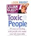 Toxic People: 10 Ways Of Dealing With People Who Make Your Life Miserable
