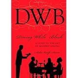 Dining While Black:A Guide To The Art Of Modern Dining