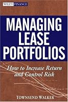 Managing Lease Portfolios : How to Increase Return and Control Risk