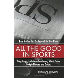 All the Good in Sports: True Stories That Go Beyond the Headlines
