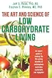 The Art and Science of Low Carbohydrate Living