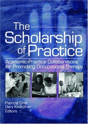 The Scholarship of Practice: Academic-practice Collaborations for Promoting Occupational